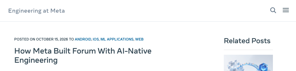 Engineering at Meta: How Meta Built Forum With AI-Native Engineering, posted October 15, 2026